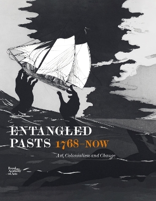 Entangled Pasts, 1768–now - Dorothy Price, Esther Chadwick, Cora Gilroy-Ware, Sarah Lea