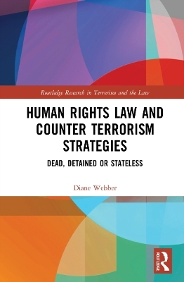 Human Rights Law and Counter Terrorism Strategies - Diane Webber