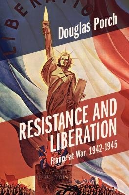 Resistance and Liberation - Douglas Porch