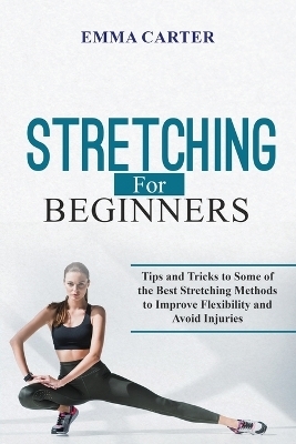 Stretching for Beginners - Emma Carter