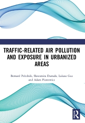 Traffic-Related Air Pollution and Exposure in Urbanized Areas - Bernard Połednik, Sławomira Dumała, Łukasz Guz, Adam Piotrowicz