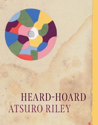 Heard-Hoard - Atsuro Riley