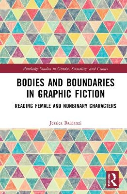 Bodies and Boundaries in Graphic Fiction - Jessica Baldanzi
