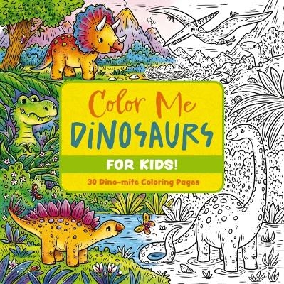 Color Me Dinosaurs (Kids' Edition) -  Editors of Cider Mill Press