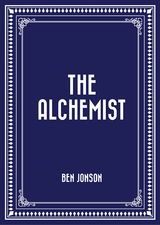 Alchemist -  Ben Jonson