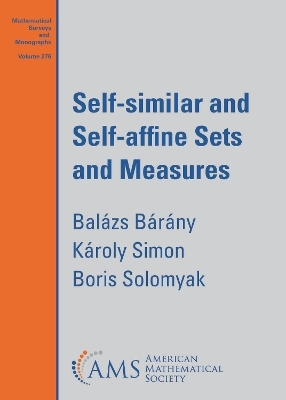 Self-similar and Self-affine Sets and Measures - Balazs Barany, Karoly Simon, Boris Solomyak