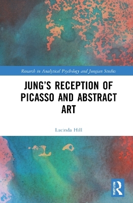 Jung’s Reception of Picasso and Abstract Art - Lucinda Hill