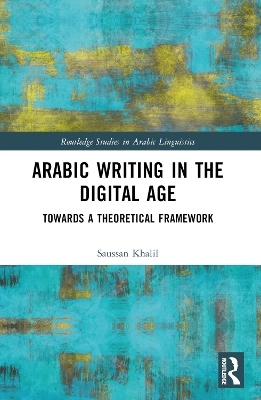 Arabic Writing in the Digital Age - Saussan Khalil