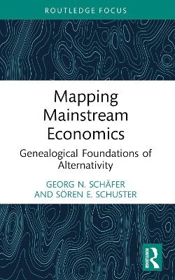 Mapping Mainstream Economics - Georg N. Schäfer, Sören E. Schuster