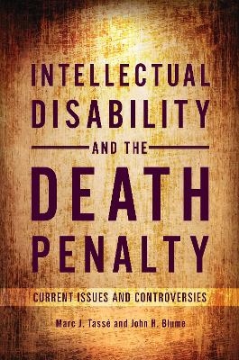Intellectual Disability and the Death Penalty - Marc J. Tassé Ph.D., John H. Blume JD MAR