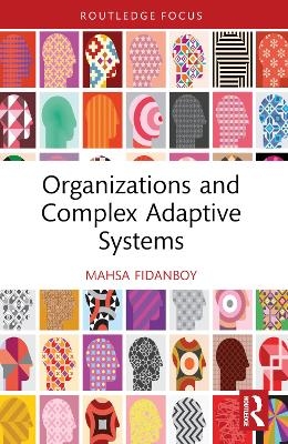 Organizations and Complex Adaptive Systems - Mahsa Fidanboy