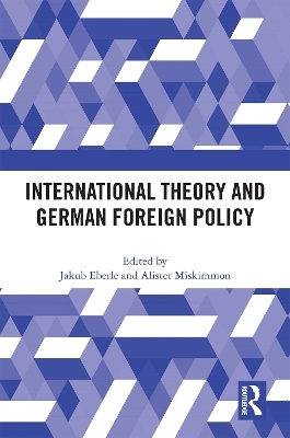 International Theory and German Foreign Policy - 