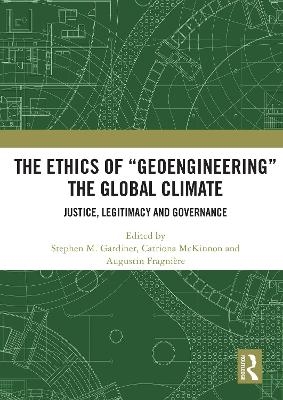 The Ethics of “Geoengineering” the Global Climate - 