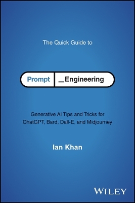 The Quick Guide to Prompt Engineering - Ian Khan