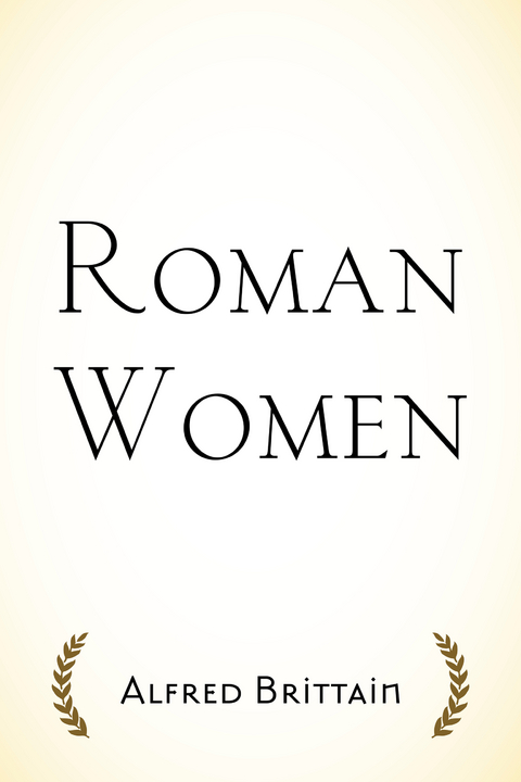 Roman Women -  Alfred Brittain