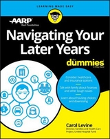 Navigating Your Later Years For Dummies - Levine, Carol