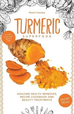 Turmeric Superfood - Reese Conway