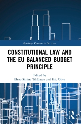 Constitutional Law and the EU Balanced Budget Principle - Simina Tănăsescu, Eric Oliva