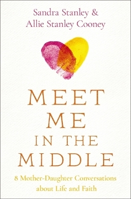 Meet Me in the Middle - Sandra Stanley, Allie Stanley Cooney