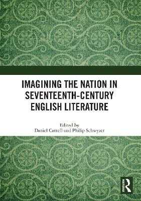 Imagining the Nation in Seventeenth-Century English Literature - 