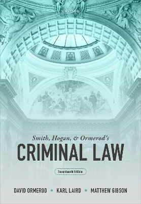 Smith, Hogan, and Ormerod's Criminal Law - David Ormerod, Karl Laird, Matthew Gibson