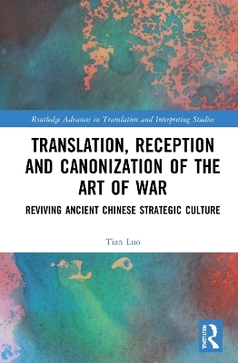 Translation, Reception and Canonization of The Art of War - Tian Luo