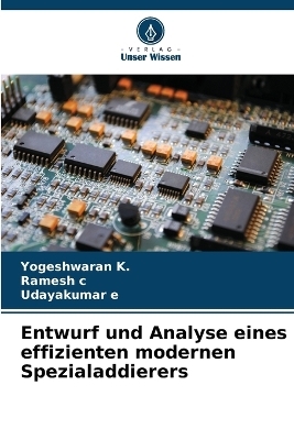 Entwurf und Analyse eines effizienten modernen Spezialaddierers - Yogeshwaran K, Ramesh c, Udayakumar e