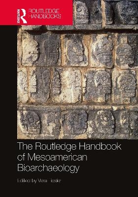 The Routledge Handbook of Mesoamerican Bioarchaeology - 