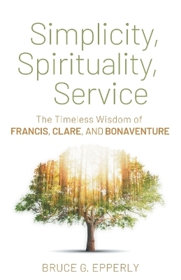 Simplicity, Spirituality, Service - Bruce G Epperly