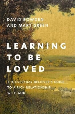 Learning to Be Loved - David Bowden, Mart Green
