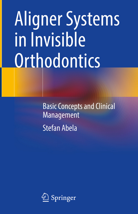 Aligner Systems in Invisible Orthodontics - Stefan Abela