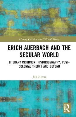 Erich Auerbach and the Secular World - Jon Nixon