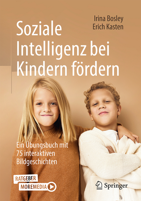 Soziale Intelligenz bei Kindern fördern - Irina Bosley, Erich Kasten