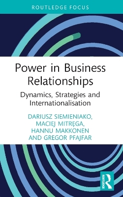 Power in Business Relationships - Dariusz Siemieniako, Maciej Mitręga, Hannu Makkonen, Gregor Pfajfar