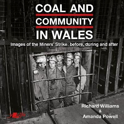 Coal and Community in Wales - Richard Williams, Amanda Powell
