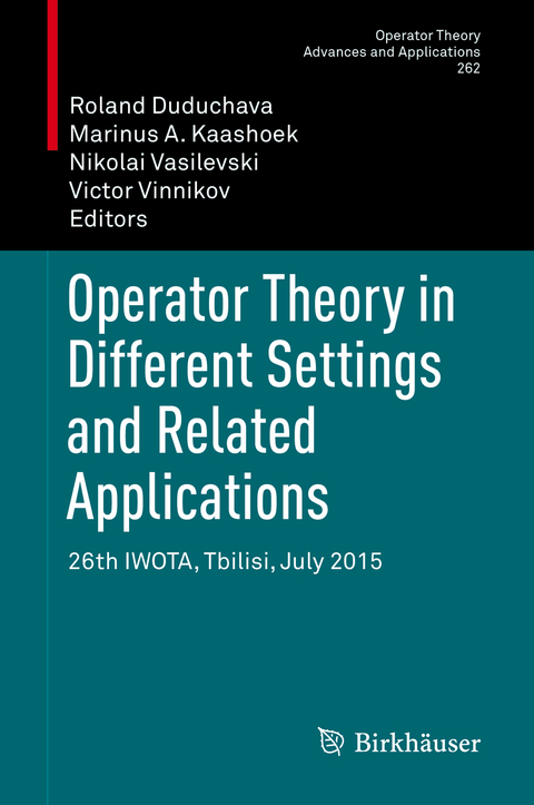 Operator Theory in Different Settings and Related Applications - 