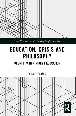 Education, Crisis and Philosophy - Yusef Waghid