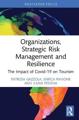 Organizations, Strategic Risk Management and Resilience - Patrizia Gazzola, Enrica Pavione, Ilaria Pessina