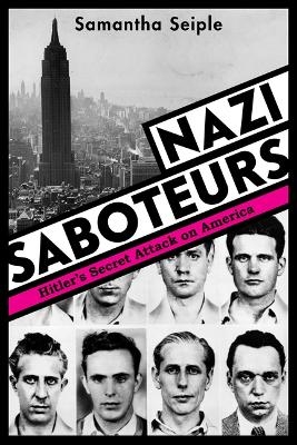 Nazi Saboteurs: Hitler's Secret Attack on America (Scholastic Focus) - Samantha Seiple