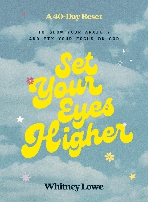 Set Your Eyes Higher - Whitney Lowe