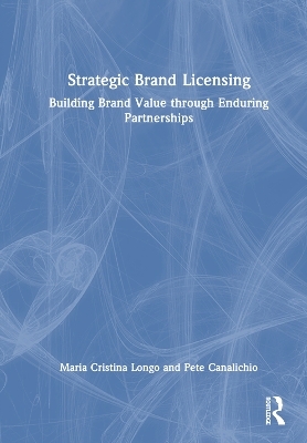 Strategic Brand Licensing - Maria Cristina Longo, Pete Canalichio