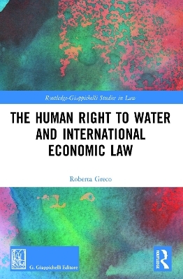 The Human Right to Water and International Economic Law - Roberta Greco