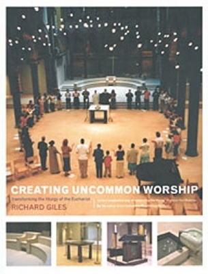 Creating Uncommon Worship - Richard Giles