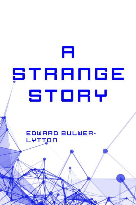 Strange Story -  Edward Bulwer-Lytton