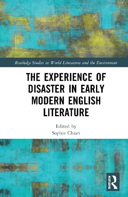 The Experience of Disaster in Early Modern English Literature - 
