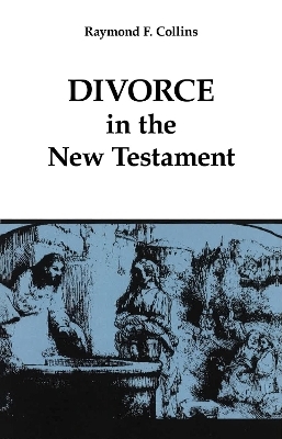 Divorce in the New Testament - Raymond F. Collins