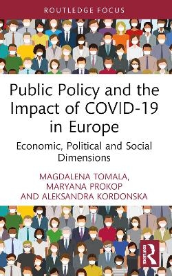 Public Policy and the Impact of COVID-19 in Europe - Magdalena Tomala, Maryana Prokop, Aleksandra Kordonska
