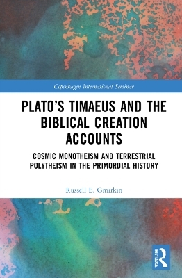 Plato’s Timaeus and the Biblical Creation Accounts - Russell E. Gmirkin