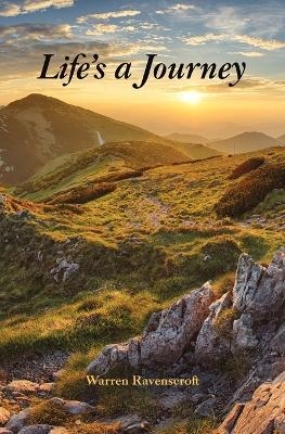 Life's A Journey - Warren Ravenscroft