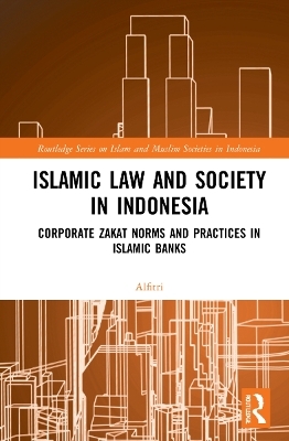 Islamic Law and Society in Indonesia -  Alfitri